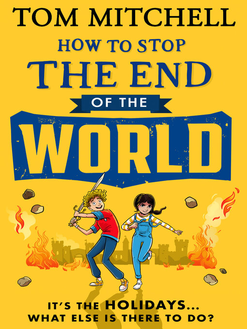 Title details for How to Stop the End of the World by Tom Mitchell - Available